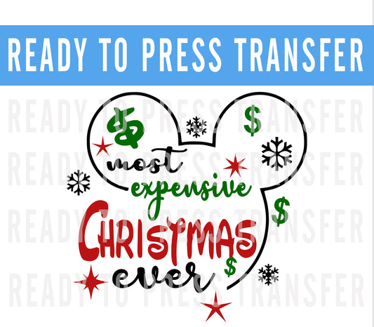 Most Expensive Christmas Ready To Press Iron On Decal DTF Transfer - Transfers For Shirts - Very Merry Christmas Disney Transfers