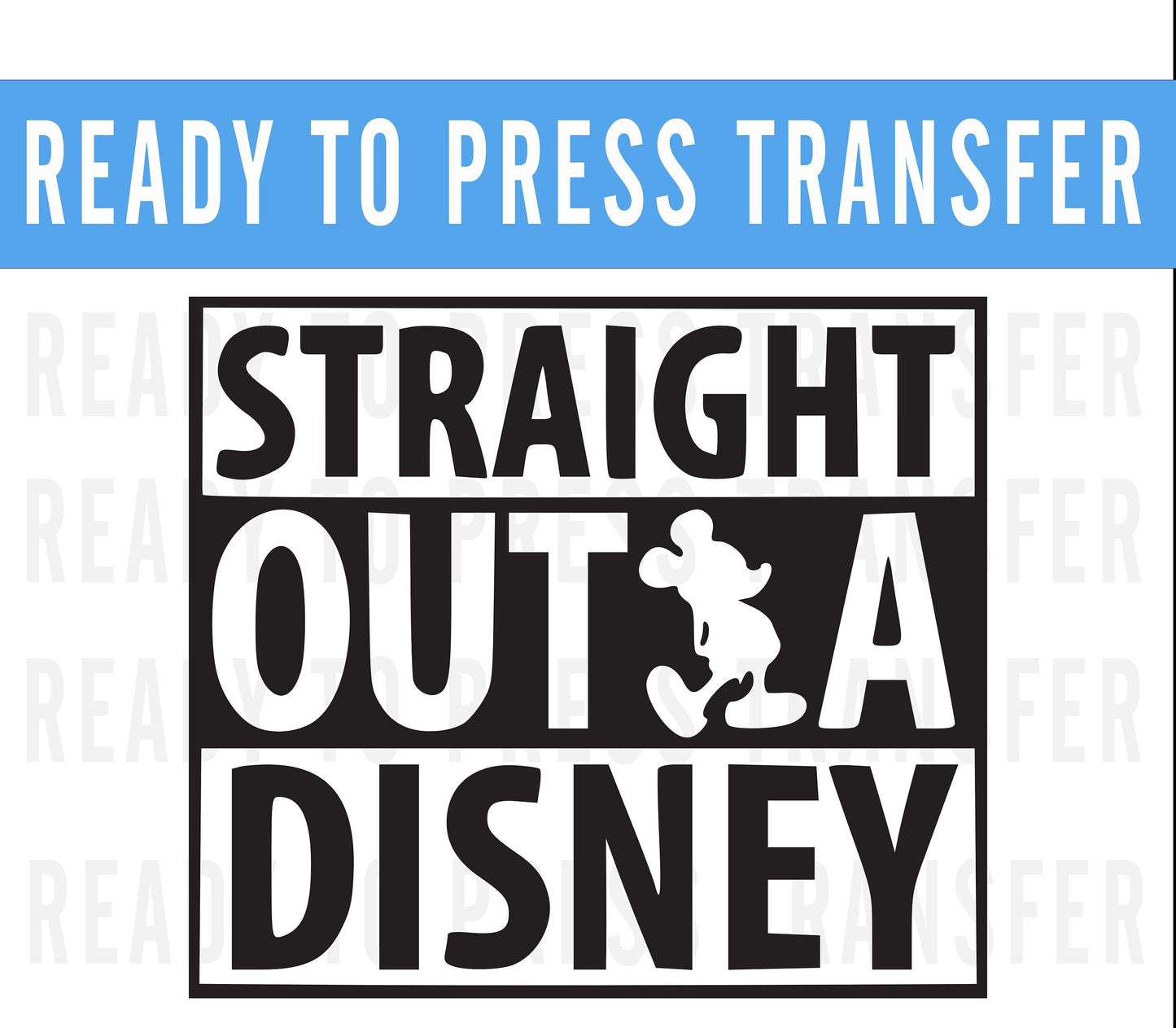Straight Outta Disney - Disney Matching Iron On - Disney Shirt - Disneyworld Matching Shirt - Disneyland Matching Shirt -Magic Kingdom