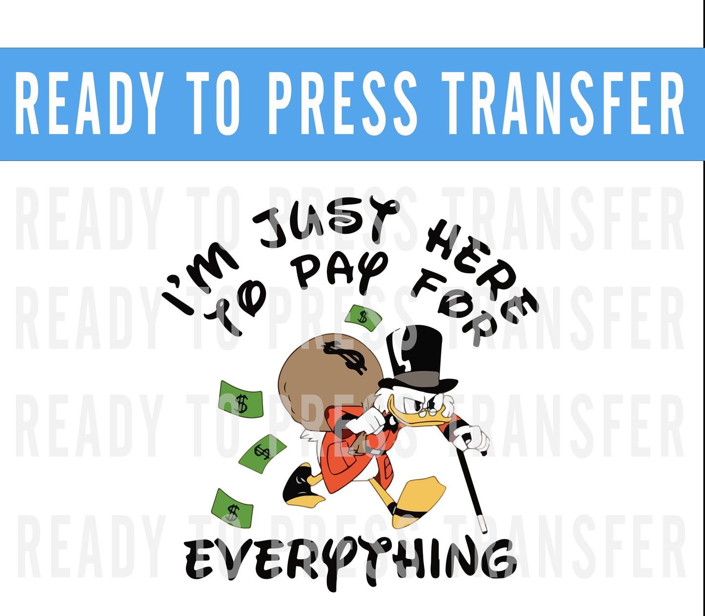 Disney Pay For Everything DTF Transfer - Ready To Press -Transfers For Shirts -Disney Transfers - Scrooge Mcduck DTF Decal Transfers