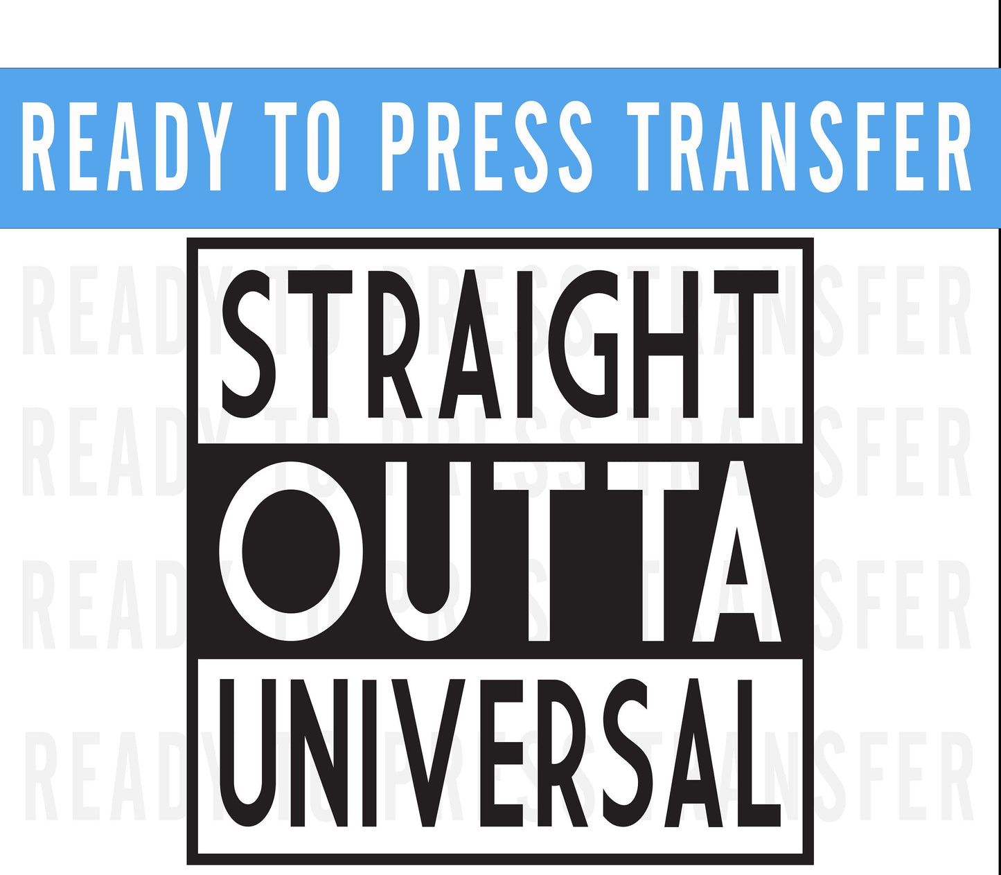 Straight Outta Universal DTF Transfer Ready to Press- Universal Iron On- Disney Shirt - Universal Matching Shirt - Universal Matching Shirt