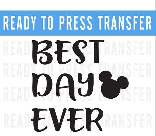 Disney Best Day Ever DTF Iron on Transfer - Disney Matching Iron On -Disney Shirt -Disneyworld Matching Shirt -Disneyland Matching Shirt