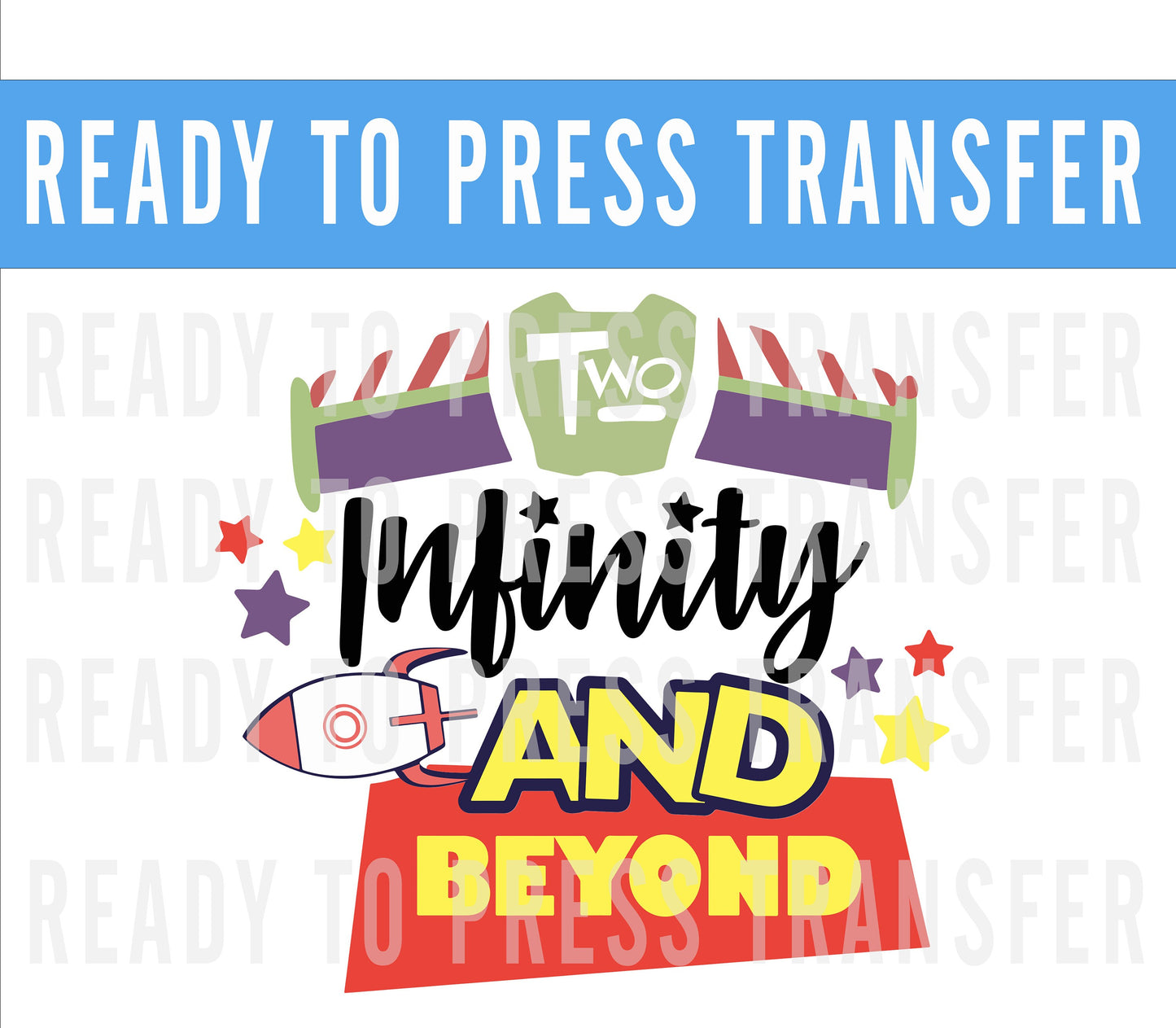 Disney Two Infinity And Beyond Iron On DTF Transfer Decal - 2 Year Old Birthday Disney Iron On - Ready To Press Disney Decal Transfer
