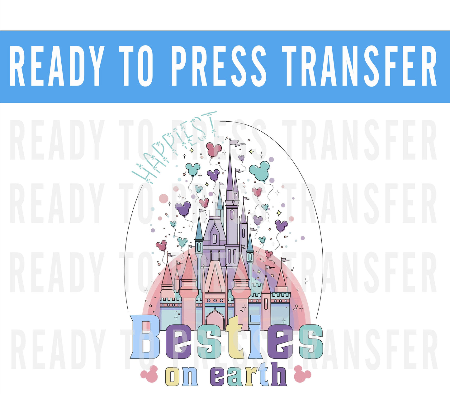 Happiest Besties Ever ready to press iron on decal DTF transfer for shirt -Screen Print Transfer Decal -Ready To Press Disney Decal Transfer