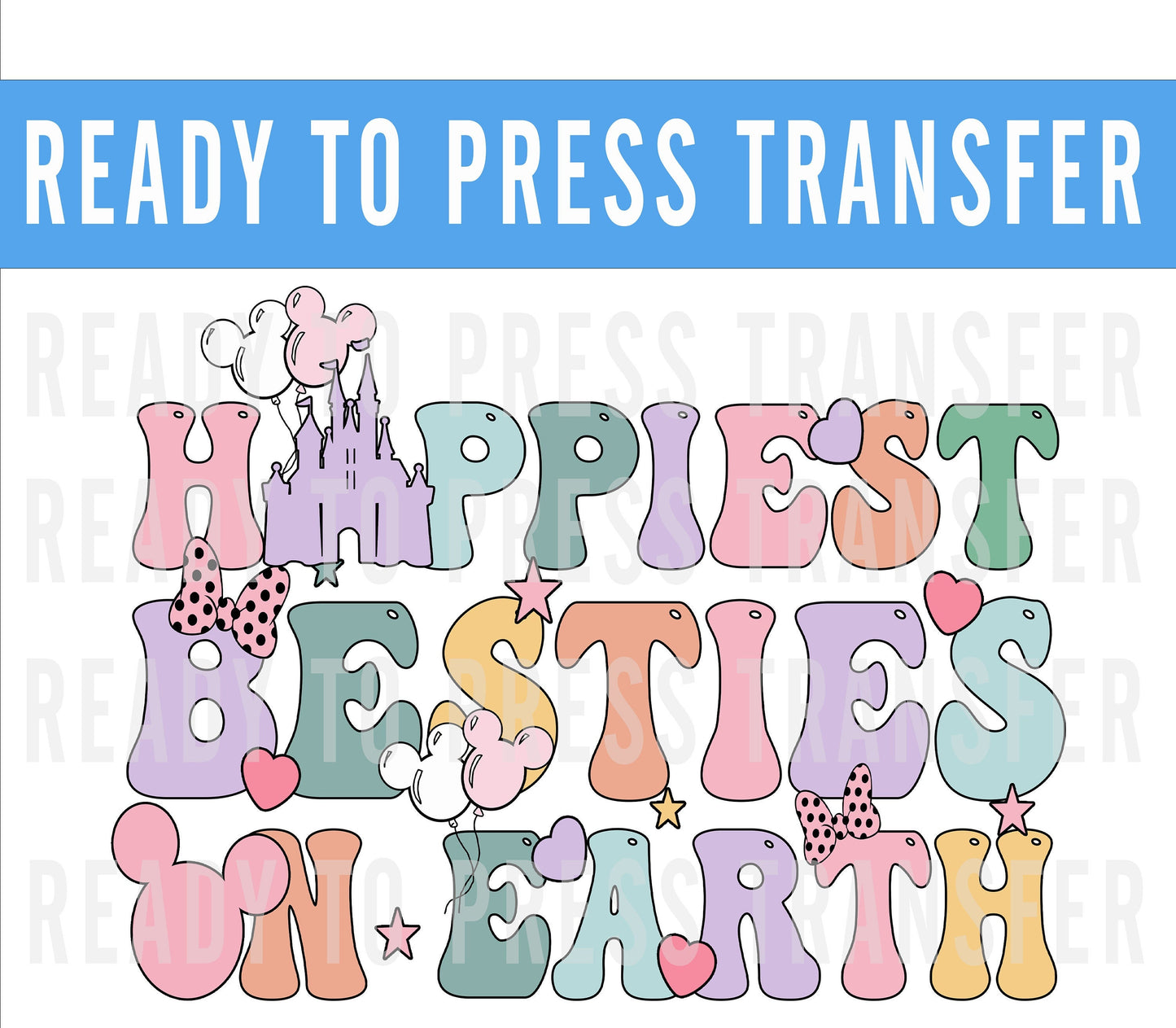 Happiest Besties On Earth ready to press iron on decal DTF transfer for shirt -Screen Print Transfer -Ready To Press Disney Decal Transfer