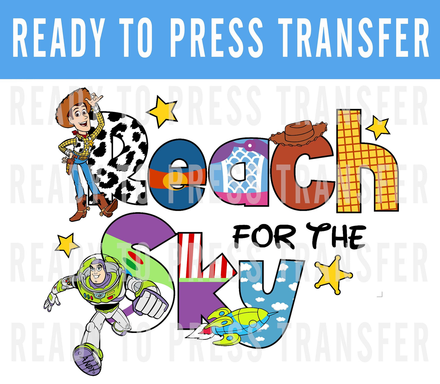 Disney Woody Buzz Lightyear Iron On DTF Transfer Decal - Disney Iron On - Reach For The Sky Decal - Ready To Press Disney DTF Decal Transfer